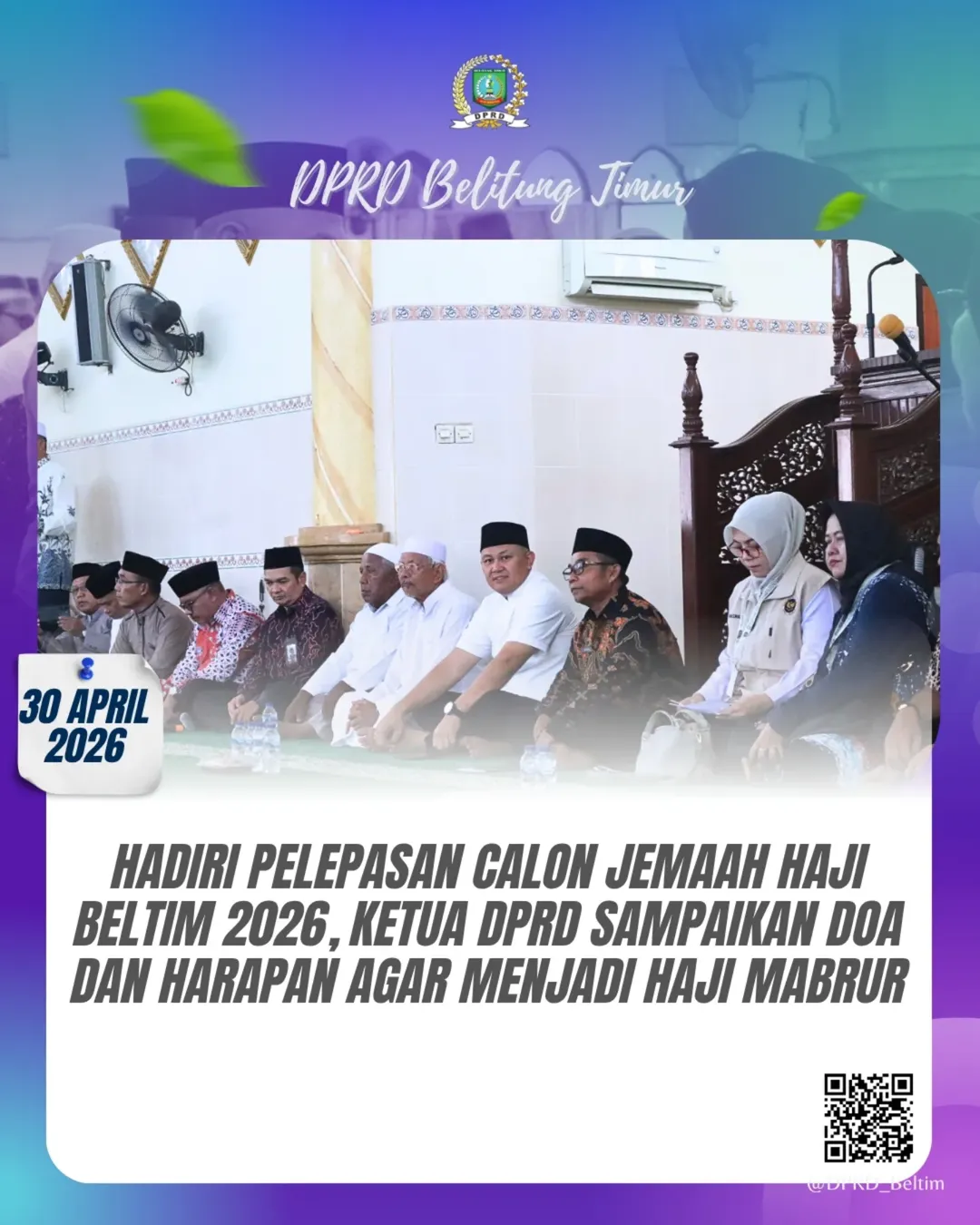 Ketua Dewan Perwakilan Rakyat Daerah (DPRD) Kabupaten Belitung Timur menghadiri acara Pelepasan Keberangkatan Calon Jemaah Haji (CJH) Kabupaten Belitung Timur Tahun 2026