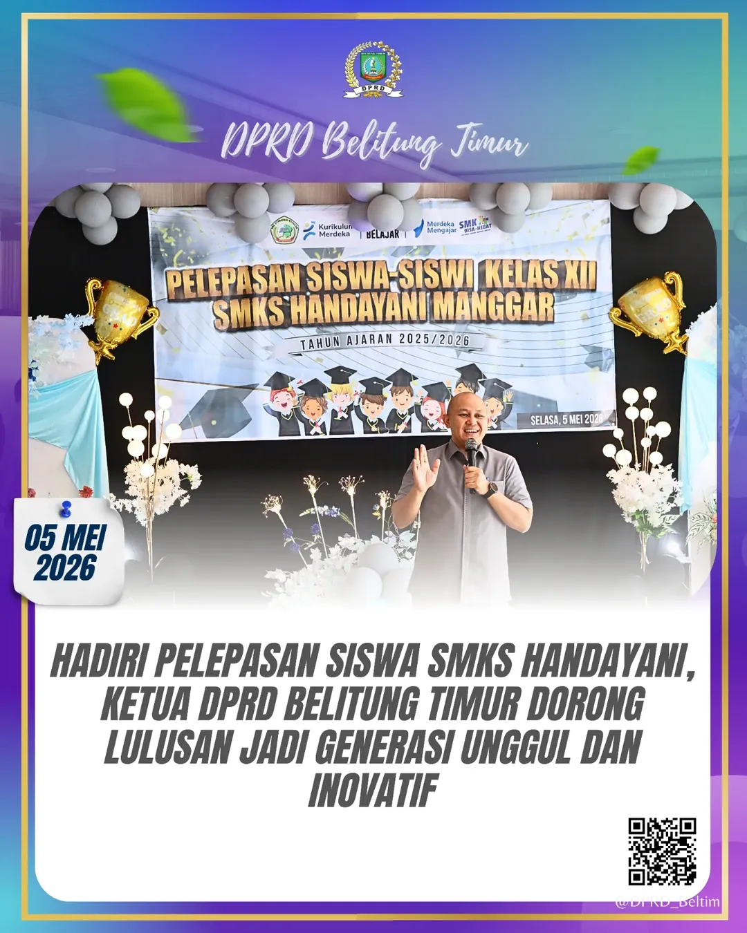 Ketua DPRD Kabupaten Belitung Timur, Fezzi Uktolseja, S.E., M.M., menghadiri acara perpisahan dan pelepasan siswa-siswi Kelas XII SMKS Handayani Manggar tahun ajaran 2025/2026.