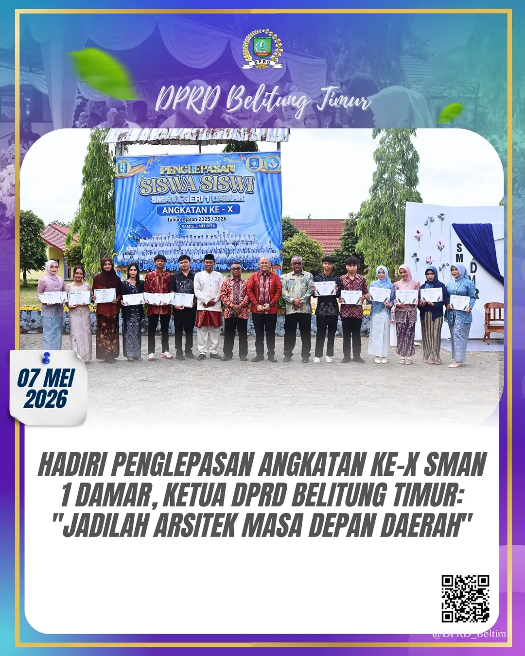 Ketua DPRD Kabupaten Belitung Timur, Fezzi Uktolseja, S.E., M.M., menghadiri acara penglepasan siswa-siswi Kelas XII SMA Negeri 1 Damar Angkatan ke-X Tahun Ajaran 2025/2026.