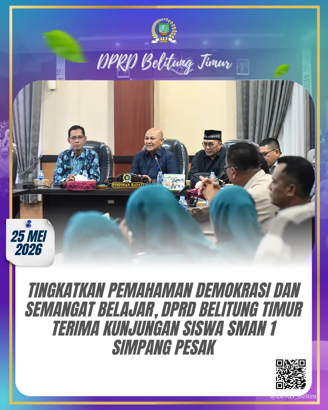 Dewan Perwakilan Rakyat Daerah (DPRD) Kabupaten Belitung Timur menerima kunjungan belajar langsung dari siswa-siswi SMA Negeri 1 Simpang Pesak pada Senin, 25 Mei 2026