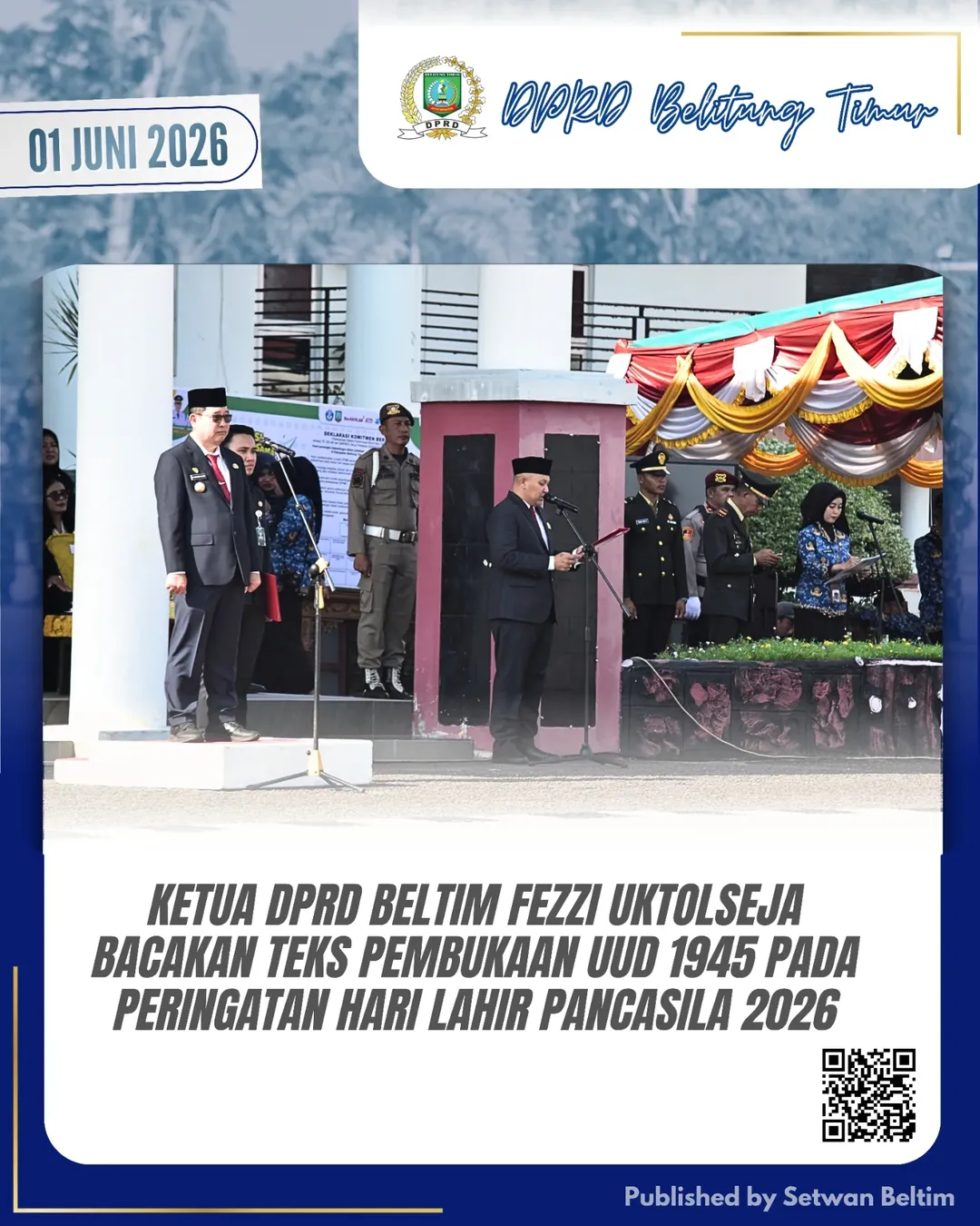 Ketua Dewan Perwakilan Rakyat Daerah (DPRD) Kabupaten Belitung Timur, Fezzi Uktolseja, membacakan teks Pembukaan Undang-Undang Dasar (UUD) 1945 dengan khidmat dalam rangkaian Upacara Peringatan Hari Lahir Pancasila Tahun 2026