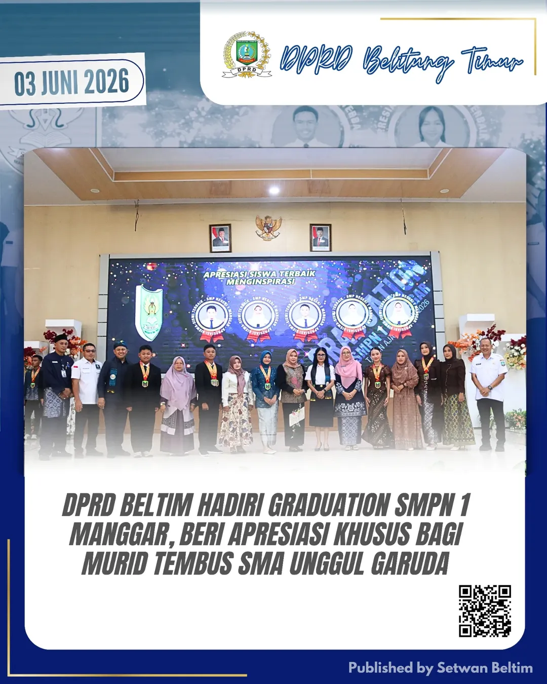Ketua Dewan Perwakilan Rakyat Daerah Kabupaten Belitung Timur, Fezzi Uktolseja, didampingi oleh Ketua Komisi III DPRD Beltim, Akhiruddin, menghadiri acara Pelepasan dan Perpisahan Siswa-Siswi SMP Negeri 1 Manggar Tahun Ajaran 2025/2026