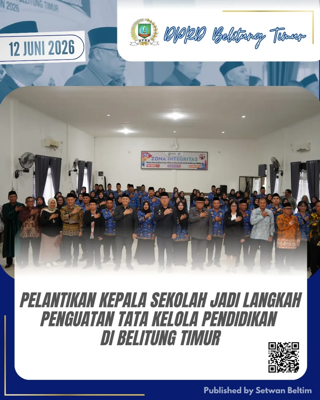 Ketua DPRD Kabupaten Belitung Timur  menghadiri kegiatan Pengambilan Sumpah Jabatan dan Pelantikan Kepala Taman Kanak-Kanak, Kepala Sekolah Dasar Negeri, dan Kepala Sekolah Menengah Pertama Negeri di Lingkungan Pemerintah Kabupaten Belitung Timur