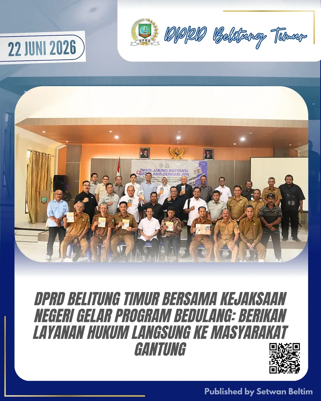 DPRD Kabupaten Belitung Timur bekerja sama dengan Kejaksaan Negeri (Kejari) Belitung Timur menggelar program "BEDULANG" (Bersama Datun Memberikan Pelayanan Hukum kepada Masyarakat)