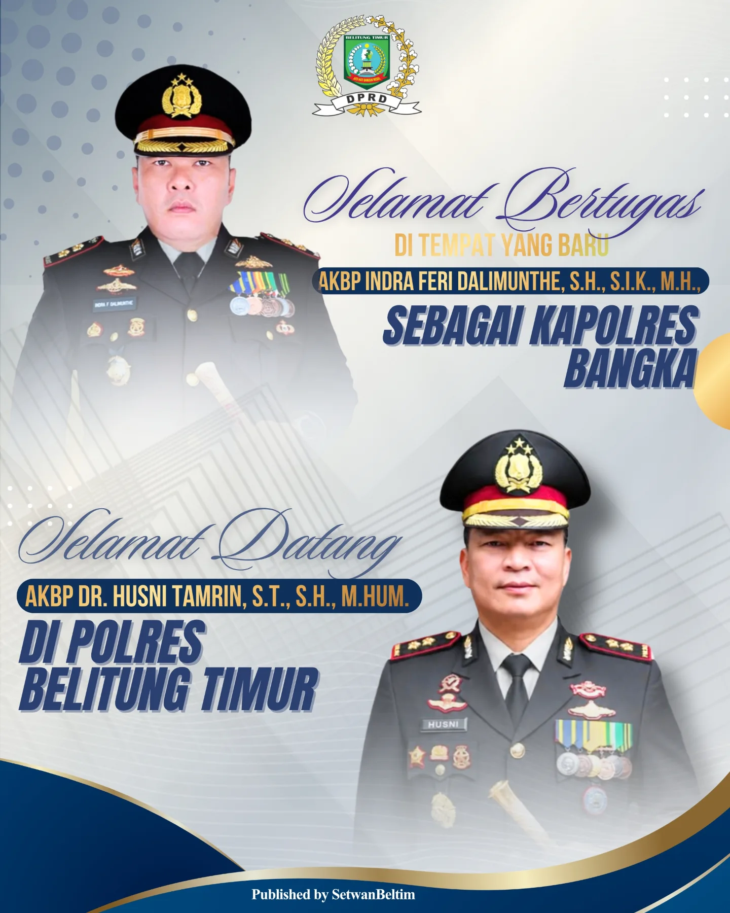Selamat Bertugas di Tempat Yang Baru "AKBP Indra Feri Dalimunte, S.H.,S.I.K Sebagai Kapolres Bangka dan Selamat Datang AKBP Dr.Husni Tamrin, S.T.,S.H.,M.HUM. di Polres Belitung Timur