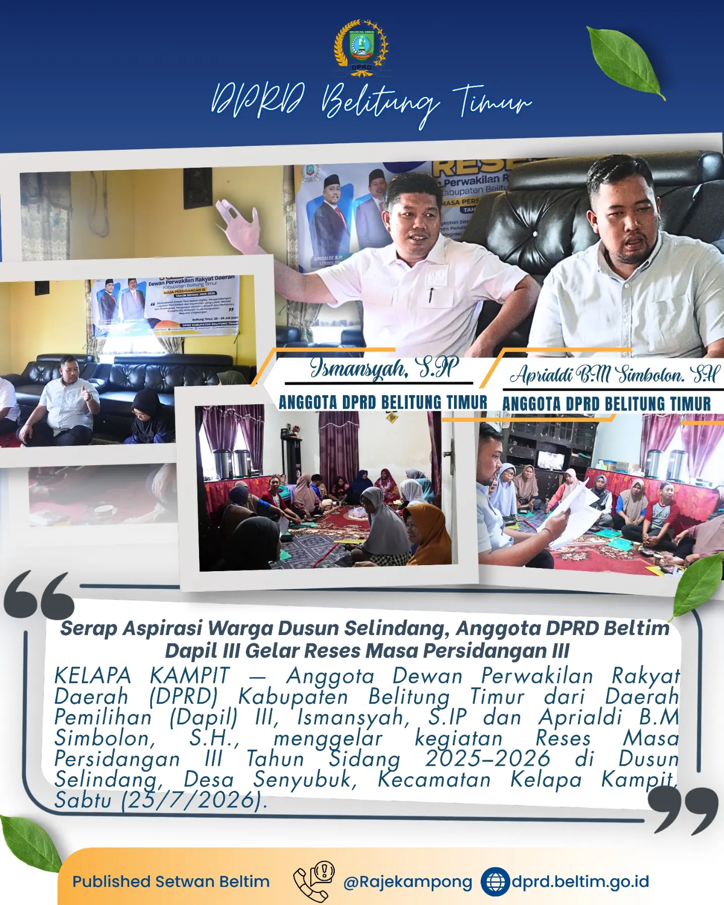 Kegiatan Reses Masa Persidangan III Tahun Sidang 2025–2026 di Dusun Selindang, Desa Senyubuk, Kecamatan Kelapa Kampit, Sabtu (25/7/2026).