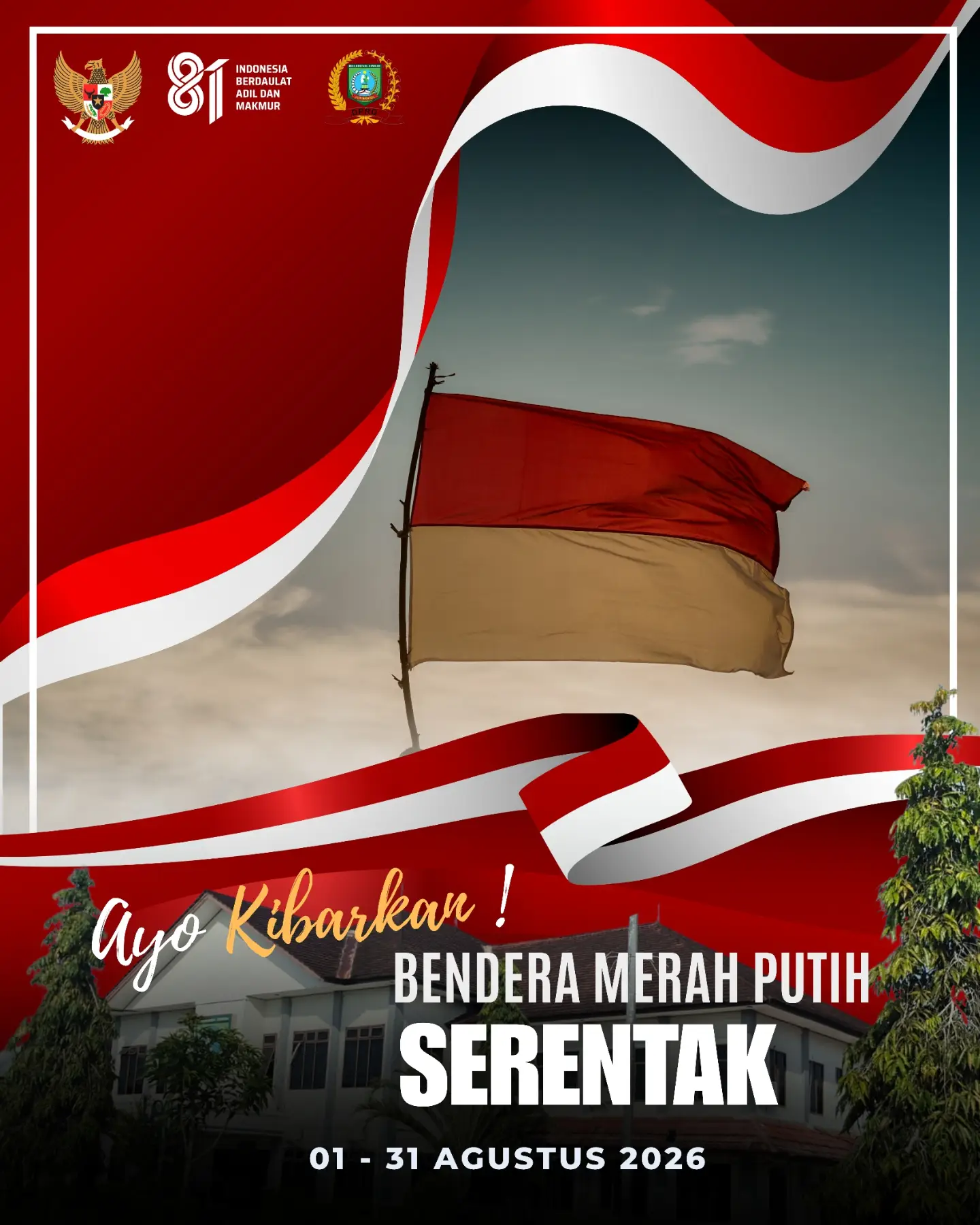 Mengibarkan Bendera Merah Putih secara serentak di halaman rumah, tempat usaha, dan perkantoran mulai 1 hingga 31 Agustus 2026
