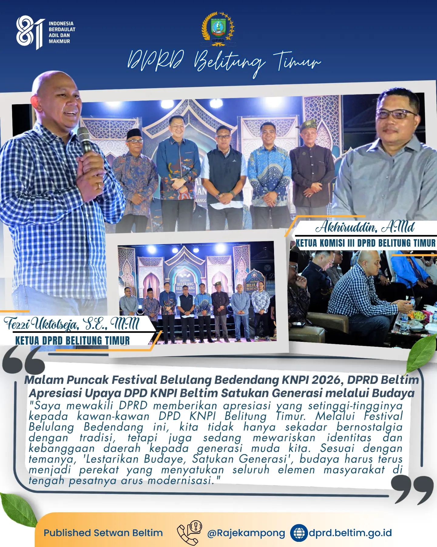 Ketua Dewan Perwakilan Rakyat Daerah Kabupaten Belitung Timur, Fezzi Uktolseja, bersama Ketua Komisi III DPRD, Akhiruddin, menghadiri acara Puncak Festival Belulang Bedendang yang diselenggarakan oleh DPD KNPI Kabupaten Belitung Timur