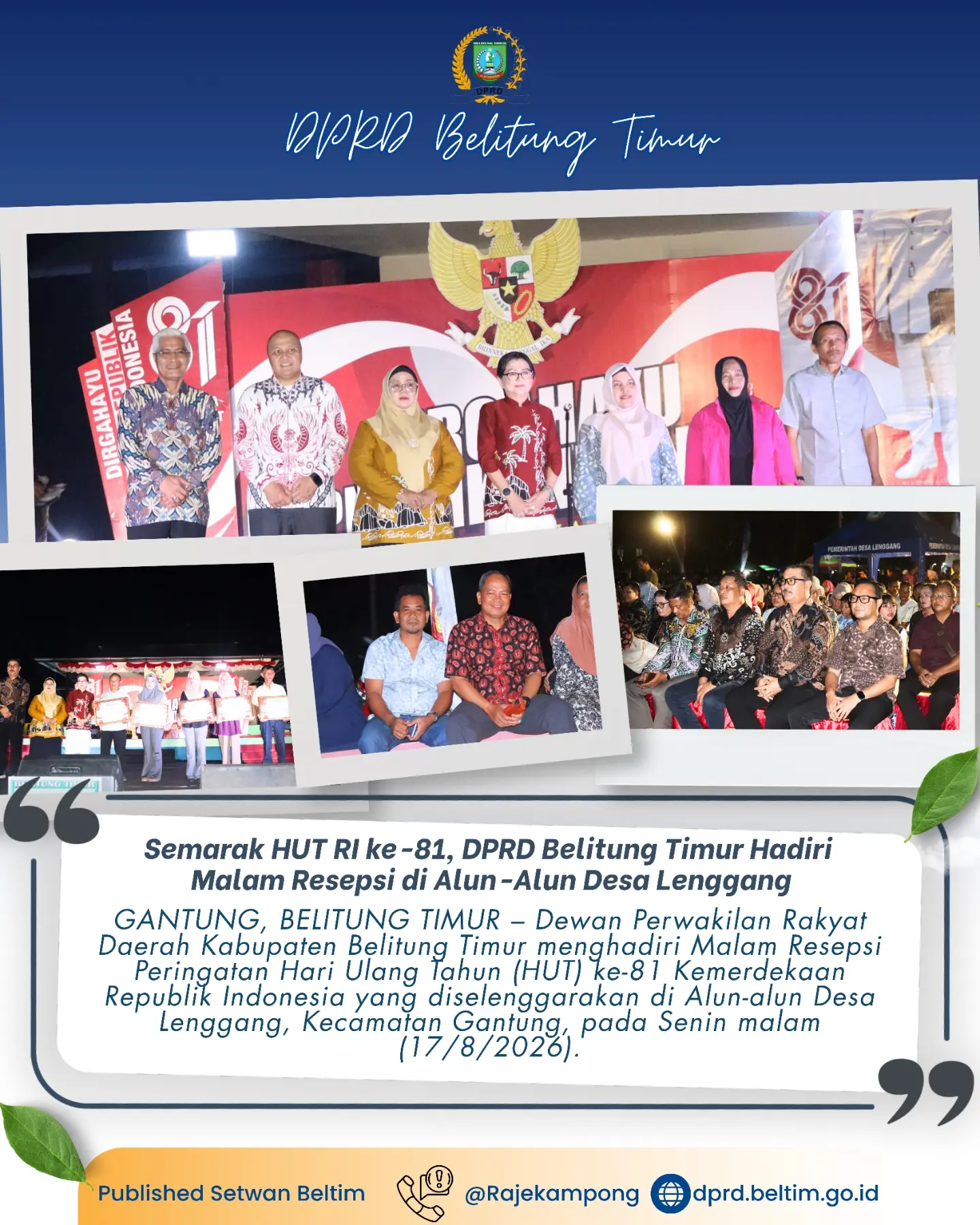 Dewan Perwakilan Rakyat Daerah Kabupaten Belitung Timur menghadiri Malam Resepsi Peringatan Hari Ulang Tahun (HUT) ke-81 Kemerdekaan Republik Indonesia yang dipusatkan di Alun-alun Desa Lenggang, Kecamatan Gantung