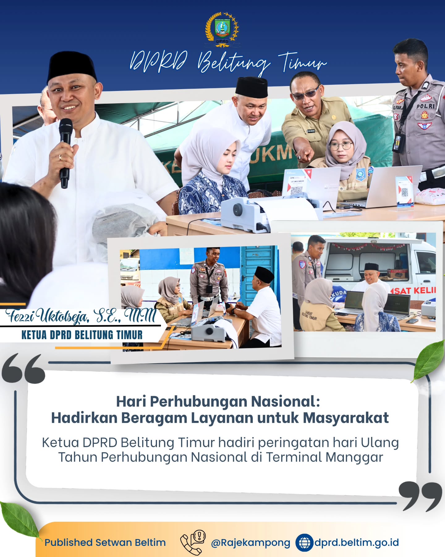 Ketua DPRD Kabupaten Belitung Timur, Fezzi Uktolseja, S.E., M.M. menghadiri kegiatan peringatan Hari Perhubungan Nasional yang turut diisi dengan berbagai pelayanan bagi masyarakat.